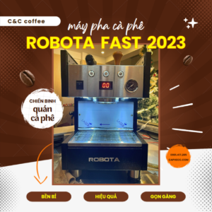 Máy pha cà phê Robota Fast 2023 -Chiến binh quán cà phê đích thực